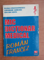 Anticariat: Ileana Constantinescu - Mic dictionar medical roman-francez