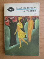 Ionel Teodoreanu - La medeleni (volumul 2)