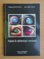 Iuliana Ionascu - Notiuni de oftalmologie veterinara