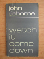John Osborne - Watch it come down