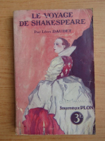 Leon Daudet - Le voyage de Shakespeare (1920)