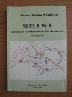 Mircea Ovidiu Madaian - Seini. Asezare la rascruce de drumuri