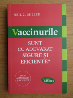 Neil Miller - Vaccinurile sunt cu adevarat sigure si eficiente?