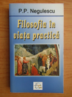 P. P. Negulescu - Filosofia in viata practica