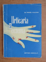 Anticariat: Pavel Vulcan - Urticaria si eczema