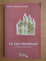 Placide Deseille - Ce este ortodoxia?