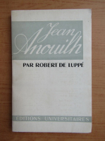 Robert de Luppe - Jean Anouilh