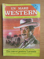 Robert Ullman - Un mare Western. Un convoi pentru Laraime