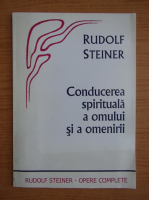 Rudolf Steiner - Conducerea spirituala a omului si a omenirii