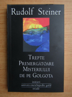 Anticariat: Rudolf Steiner - Trepte premergatoare misterului de pe Golgota