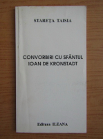 Stareta Taisia - Convorbiri cu sfantul Ioan de Kronstadt