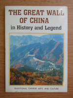 The Great Wall of China in history and legend. Traditional Chinese arts and culture