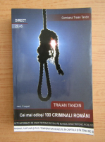 Traian Tandin - Cei mai odiosi 100 criminali romani