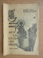 Actul erotic. Arta iubirii, istoria unei minuni