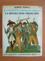 Albert Soboul - La civilisation et la revolution francaise