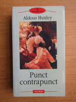 Aldous Huxley - Punct contrapunct