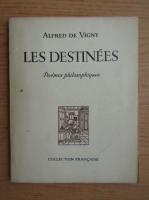 Anticariat: Alfred de Vigny - Les destinees (1946)