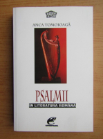 Anca Tomoioaga - Psalmii in literatura romana