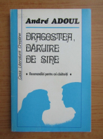 Anticariat: Andre Adoul - Dragostea, daruire de sine
