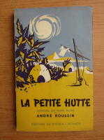 Andre Roussin - La petite hutte