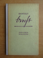 Bertolt Brecht - Sein leben in Bildern