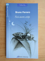 Anticariat: Bruno Ferrero - Noi avem aripi