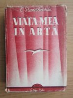 C. Stanislavschi - Viata mea in arta (1931)