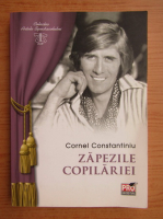 Cornel Constantiniu - Zapezile copilariei