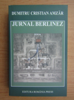 Dumitru Cristian Amzar - Jurnal Berlinez 