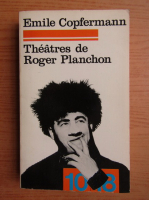 Emile Copfermann - Theatres de Roger Planchon 