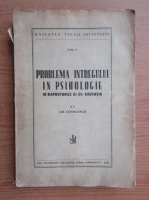 Gh. Comicescu - Problema intregului in psihologie in raporturile ei cu educatia (volumul 1, 1943)