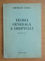 Gheorghe Bobos - Teoria generala a dreptului