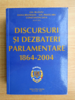 Gheorghe Buzatu - Discursuri si dezbateri parlamentare 1864-2004 (volumul 2)