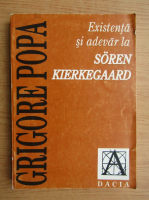 Grigore Popa - Existenta si adevar la Soren Kierkegaard