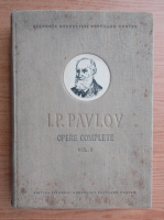 I. P. Pavlov - Opere complete (volumul 1)