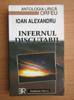 Ioan Alexandru - Infernul discutabil