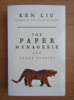 Ken Liu - The paper menagerie and other stories