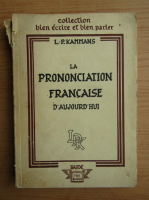 L. P. Kammans - La prononciation francaise d'aujourd'hui (1940)