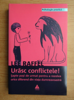 Anticariat: Lee Raffel - Urasc conflictele!