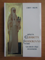 Anticariat: Lubov Millar - Sfanta Elisabeta Feodorovna a Rusiei