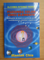 Mantak Chia - Fuziunea celor cinci elemente