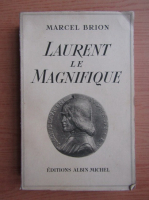 Marcel Brion - Laurent le magnifique (1937)