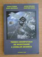 Maria Zoran - Tehnici geospatiale de investigare a zonelor seismice