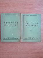 Maxence Van der Meersch - Trupuri si suflete (2 volume, 1930)