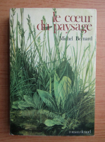 Michel Bernard - Le coeur du paysage