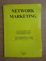 Network marketing. Comertul secolului viitor. Afacerea dumneavoastra. Sansa dumneavoastra