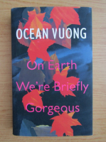 Ocean Vuong - On Earth we're briefly gorgeous