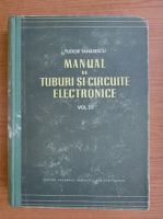 Tudor Tanasescu - Manual de tuburi si circuite electronice (volumul 3)