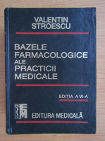 Valentin Stroescu - Bazele farmacologice ale practicii medicale