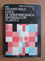 Valeriu V. Jinescu - Propietatile fizice si termomecanica materialelor plastice
